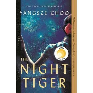 The Night Tiger -- Yangsze Choo